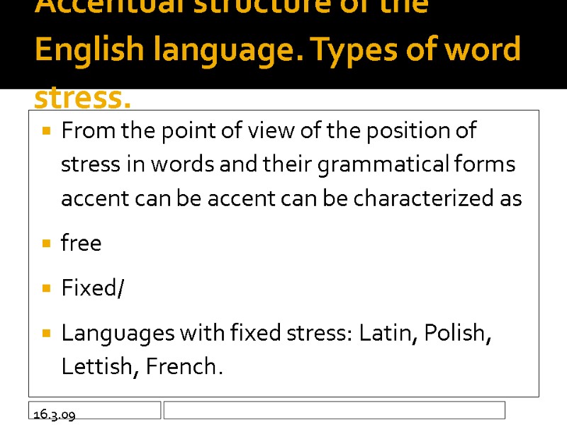 16.3.09 Accentual structure of the English language. Types of word stress.  From the